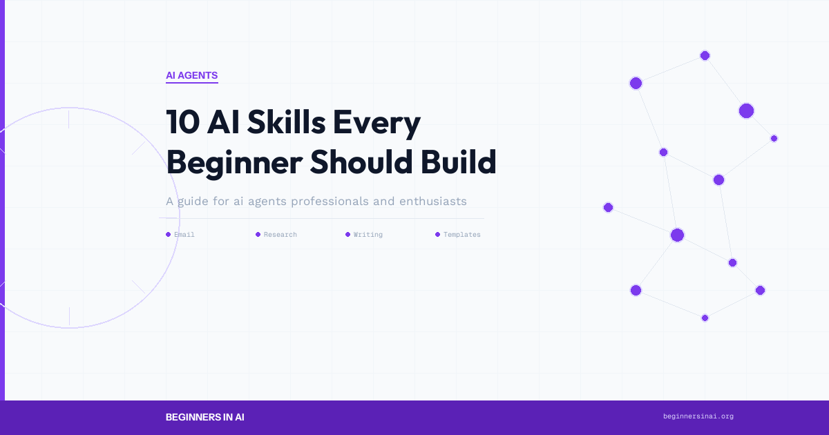 10 AI Skills Every Beginner Should Build (With Templates)