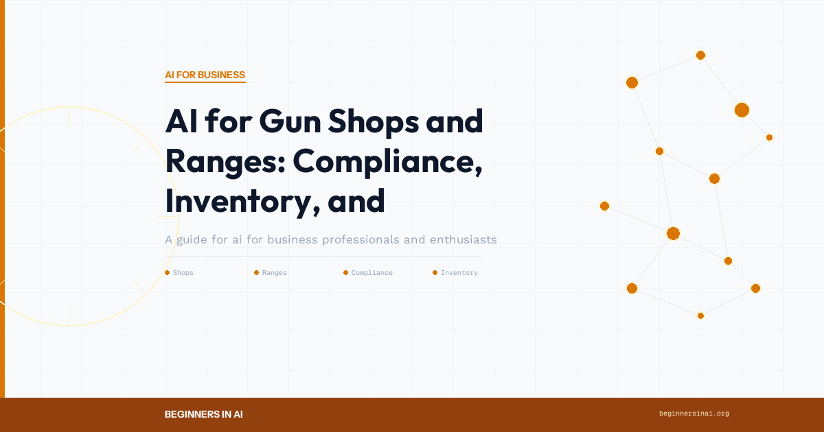 AI for Gun Shops and Ranges: Compliance, Inventory, and Training - Featured Image