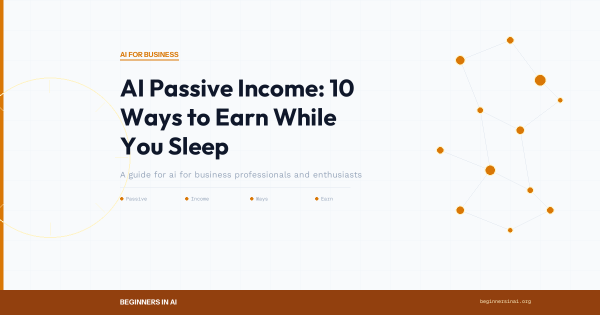 AI Passive Income: 10 Ways to Earn While You Sleep