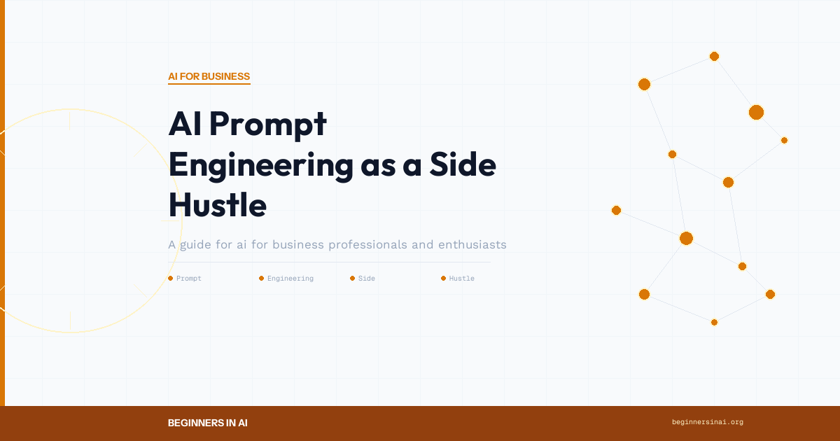 AI Prompt Engineering as a Side Hustle - Beginners in AI