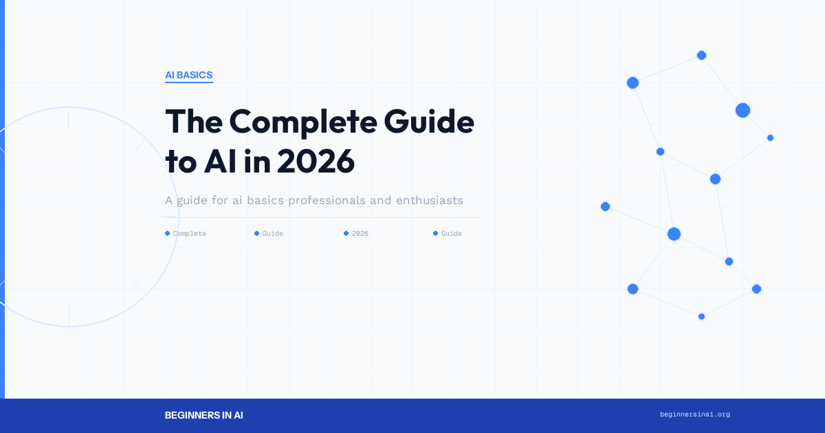 The Complete Guide to AI in 2026