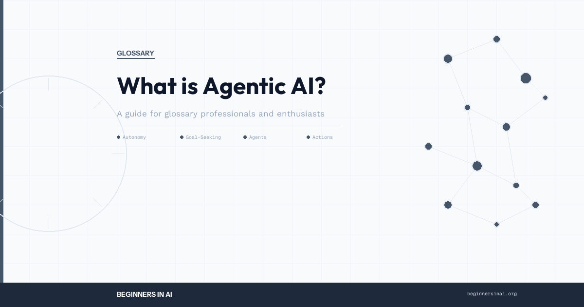 glossary_glossary-what-is-agentic-ai