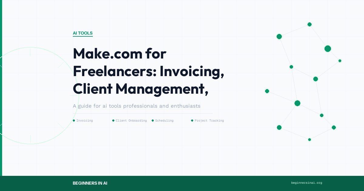 Make.com for Freelancers: Invoicing, Clients, Scheduling