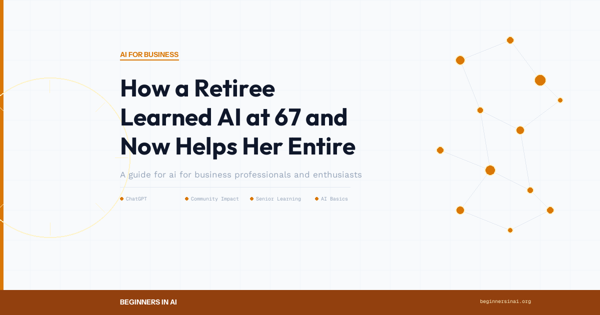 How a Retiree Learned AI at 67 and Now Helps Her Entire Community