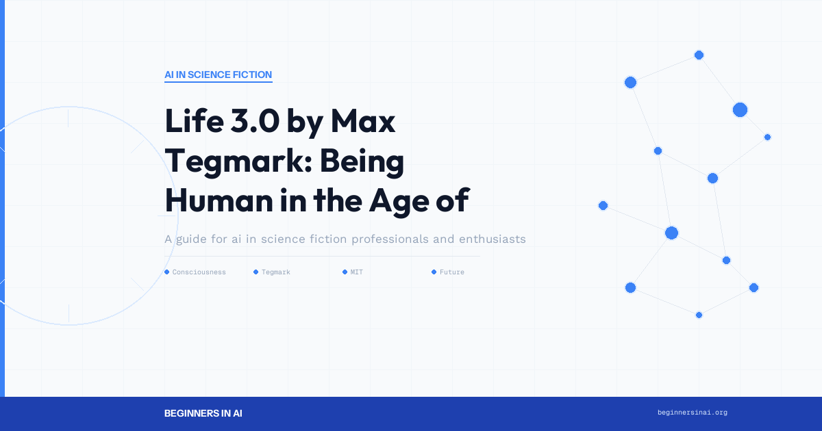Life 3.0 by Max Tegmark: Being Human in the Age of AI