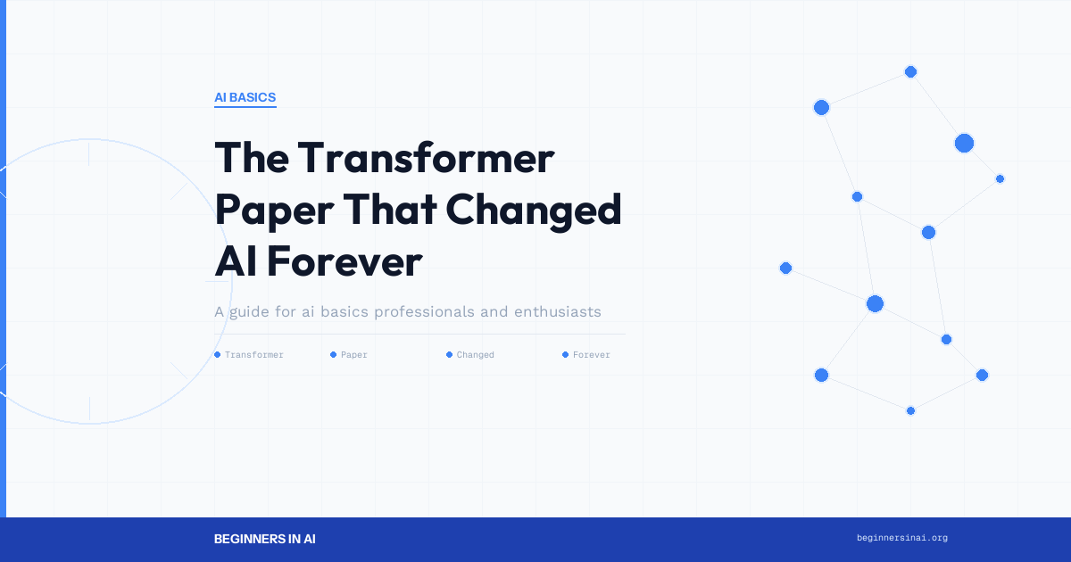 The Transformer Paper That Changed AI Forever